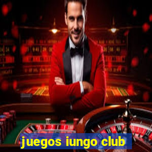 juegos iungo club