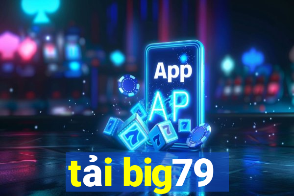 tải big79