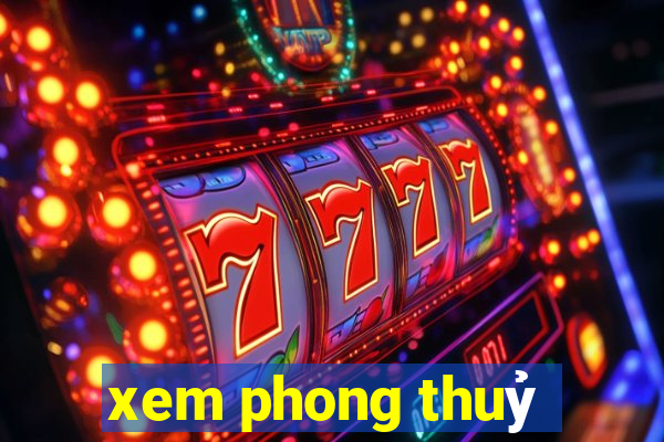 xem phong thuỷ