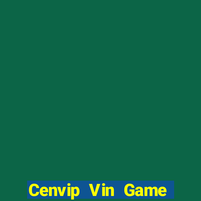 Cenvip Vin Game Bài 6 Lá