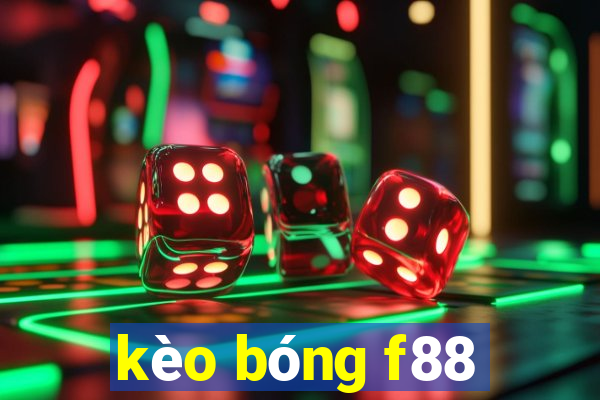 kèo bóng f88