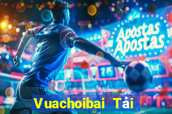 Vuachoibai Tải Game Bài Nhất Vip