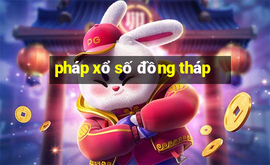 pháp xổ số đồng tháp