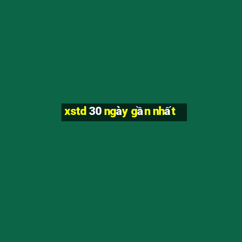 xstd 30 ngày gần nhất