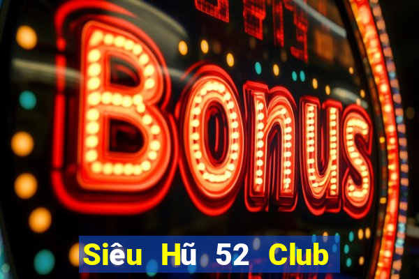 Siêu Hũ 52 Club Game Bài Ionline