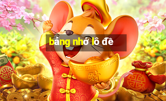 bảng nhớ lô đề