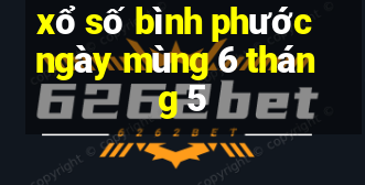 xổ số bình phước ngày mùng 6 tháng 5