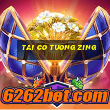 tai co tuong zing