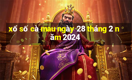 xổ số cà mau ngày 28 tháng 2 năm 2024