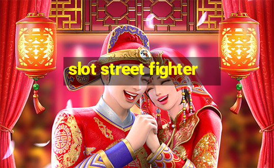 slot street fighter