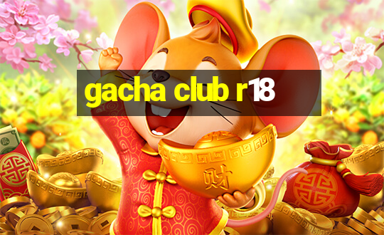 gacha club r18