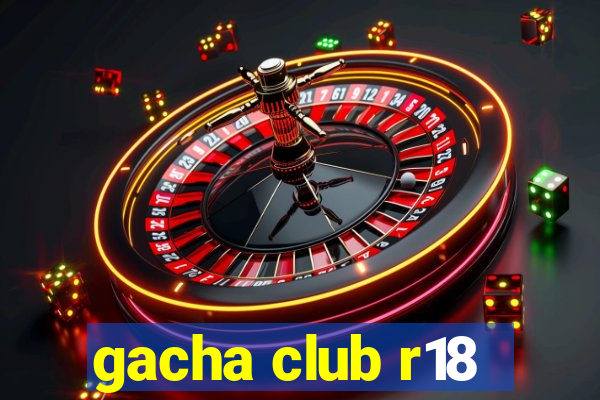 gacha club r18