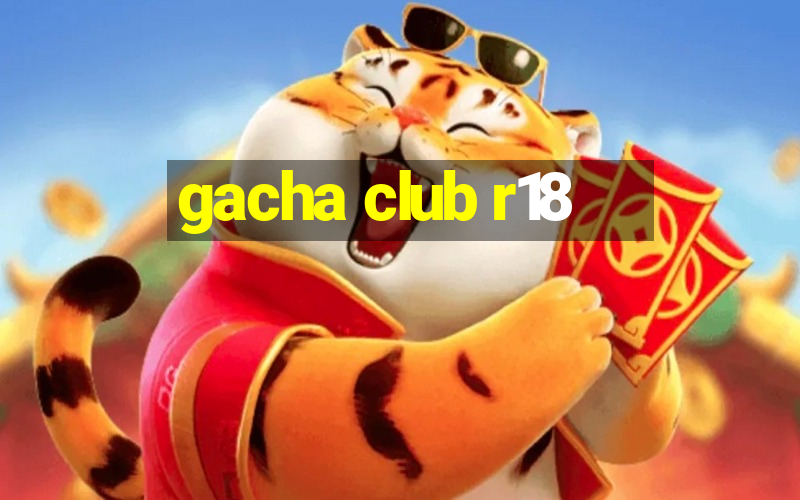 gacha club r18