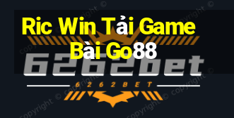 Ric Win Tải Game Bài Go88