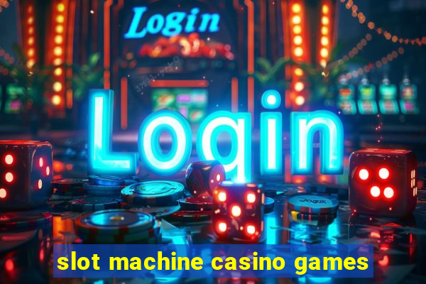 slot machine casino games