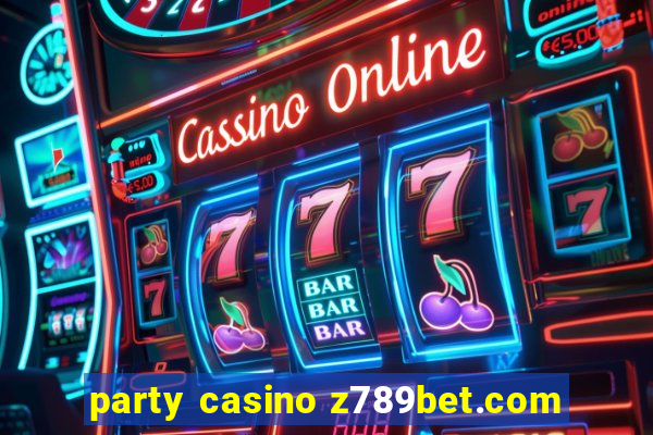 party casino z789bet.com