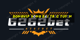 bongvip sòng bài trực tuyến