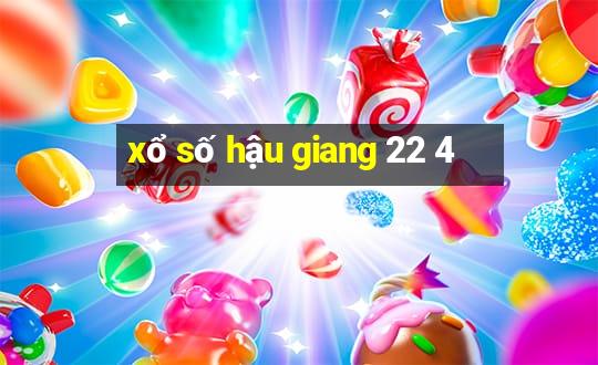 xổ số hậu giang 22 4