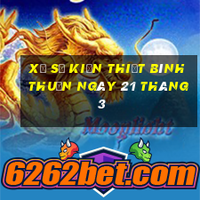 xổ số kiến thiết bình thuận ngày 21 tháng 3