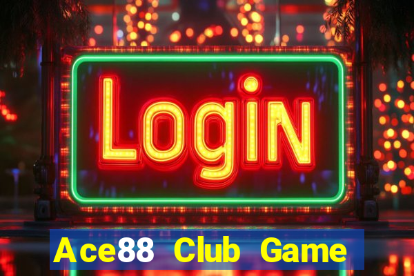 Ace88 Club Game Bài Trên Máy Tính