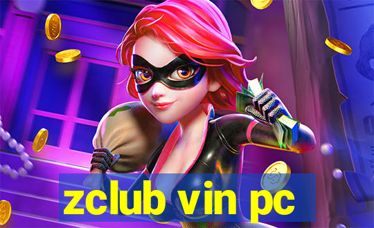 zclub vin pc