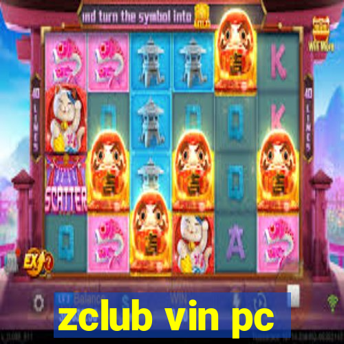 zclub vin pc