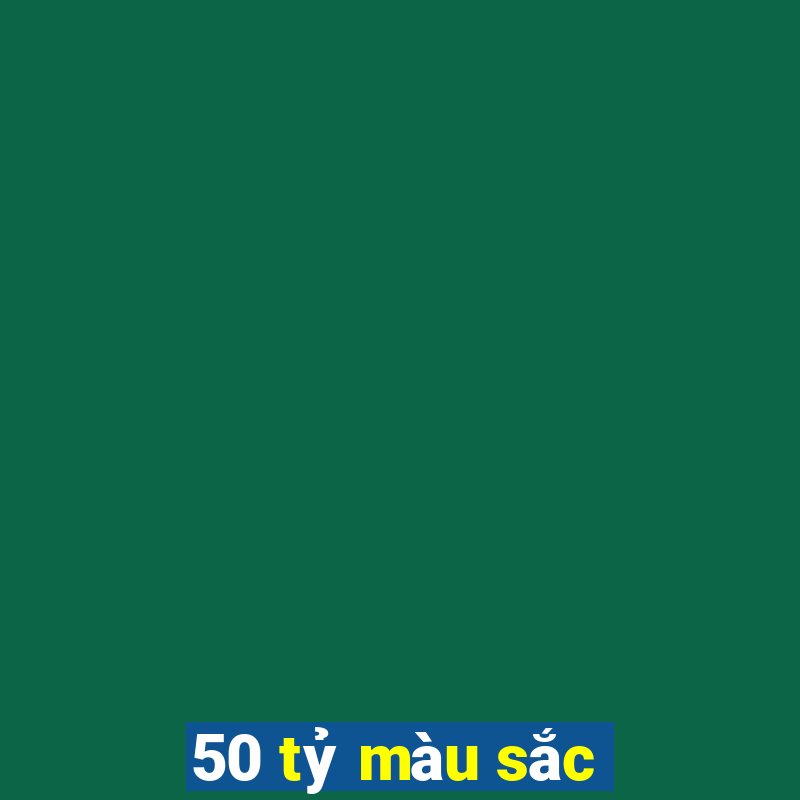 50 tỷ màu sắc