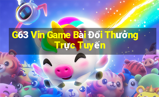 G63 Vin Game Bài Đổi Thưởng Trực Tuyến