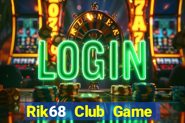 Rik68 Club Game Bài Lá