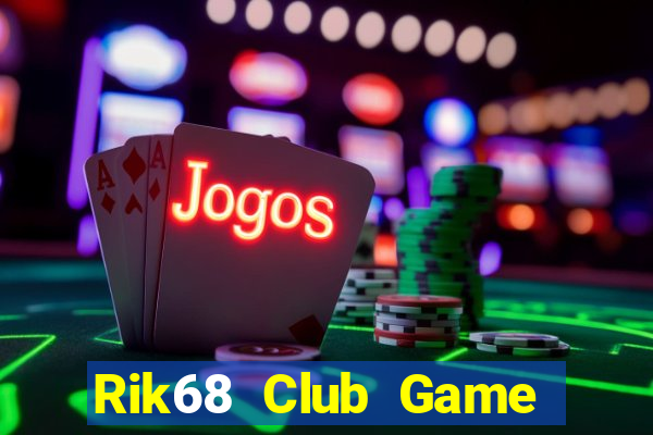 Rik68 Club Game Bài Lá