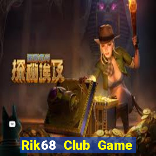 Rik68 Club Game Bài Lá