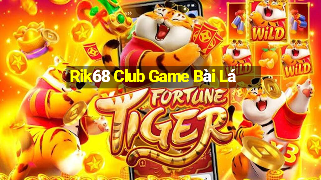 Rik68 Club Game Bài Lá