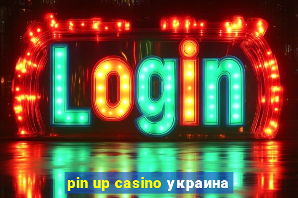 pin up casino украина