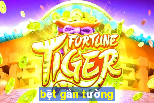 bệt gắn tường