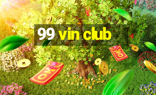 99 vin club