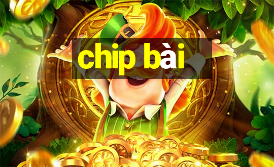 chip bài