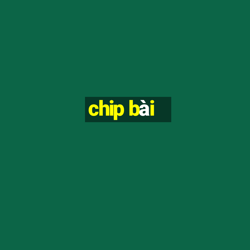 chip bài