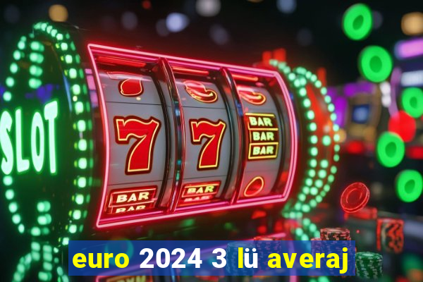 euro 2024 3 lü averaj