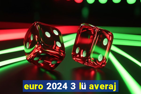 euro 2024 3 lü averaj