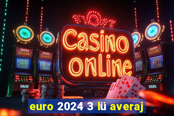 euro 2024 3 lü averaj