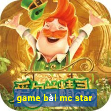 game bài mc star