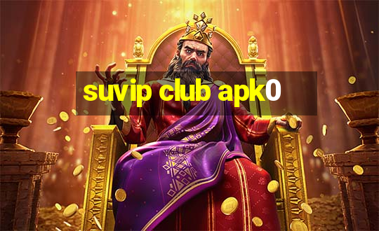 suvip club apk0