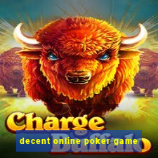 decent online poker game