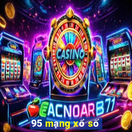 95 mạng xổ số