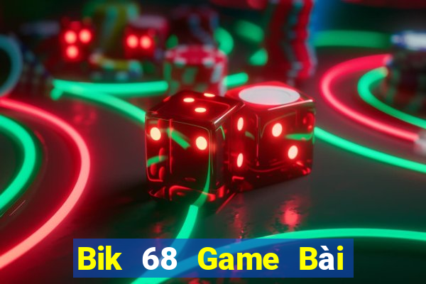 Bik 68 Game Bài Phái Mạnh