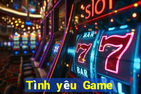 Tình yêu Game bài mới nhất