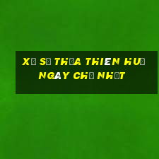 xổ số thừa thiên huế ngày chủ nhật