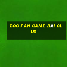 Boc Fan Game Bài Club