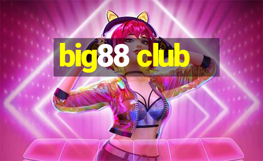 big88 club