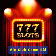 Vic Club Game Bài Mậu Binh